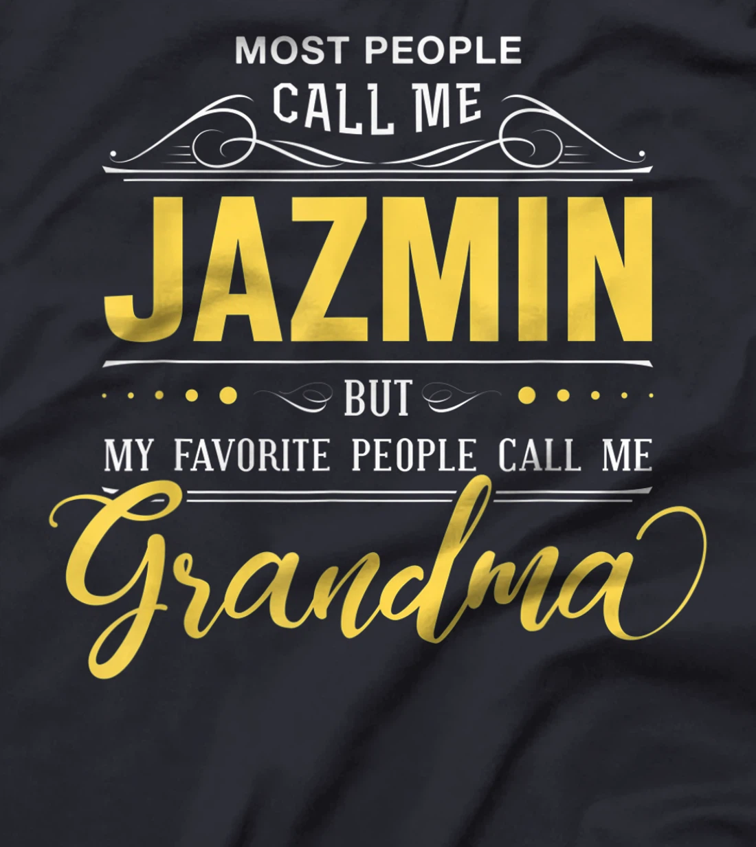 Jazmin Name Shirt - My Favorite People Call Me Grandma T-Shirt