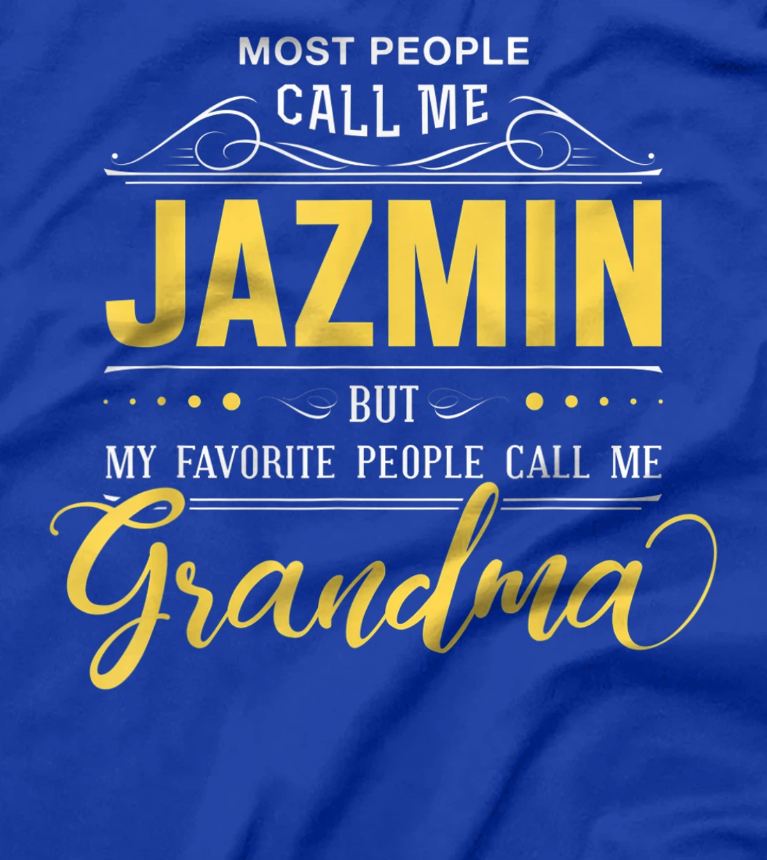 Jazmin Name Shirt - My Favorite People Call Me Grandma T-Shirt