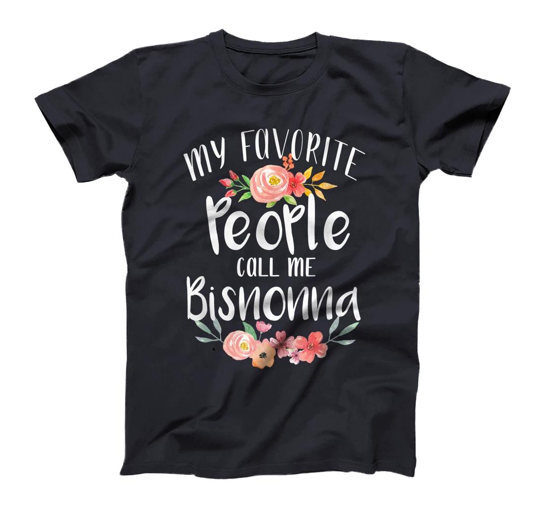 My Favorite People Call Me Bisnonna Italian Great Grandma T-Shirt