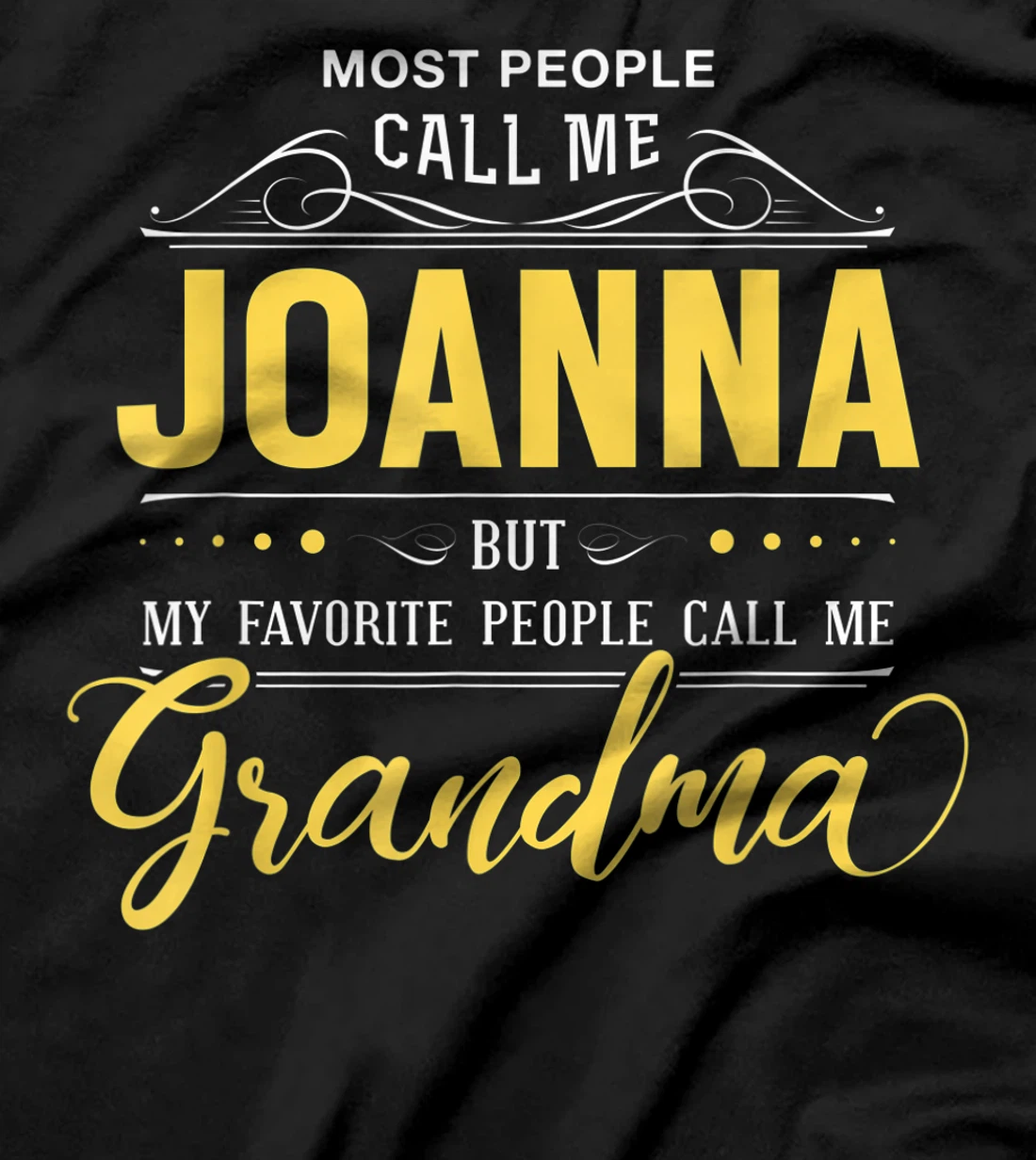 Joanna Name Shirt - My Favorite People Call Me Grandma T-Shirt