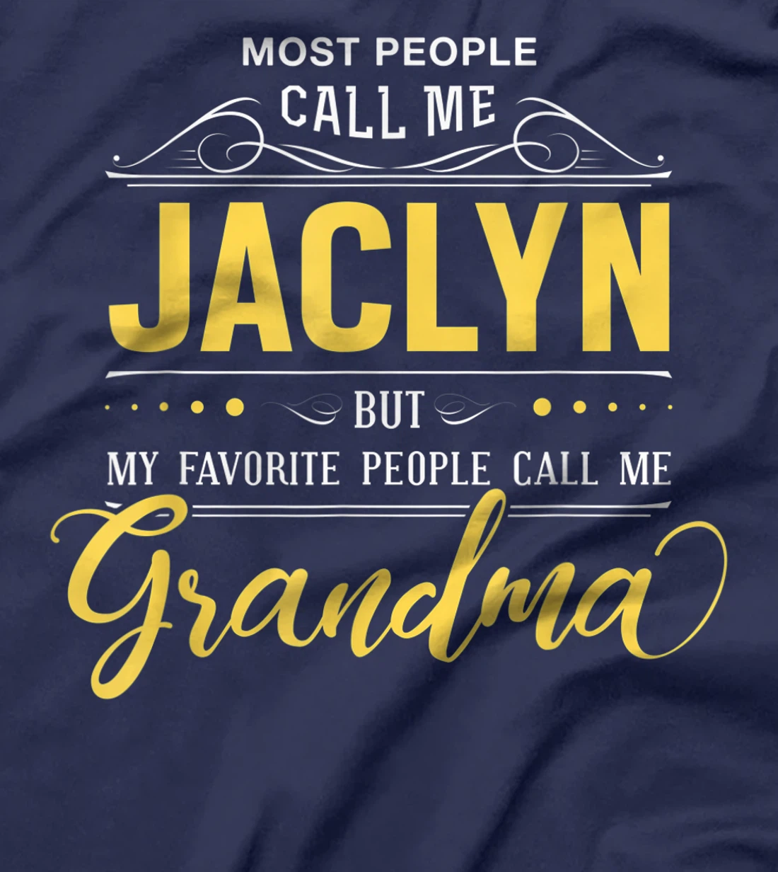 Jaclyn Name Shirt - My Favorite People Call Me Grandma T-Shirt