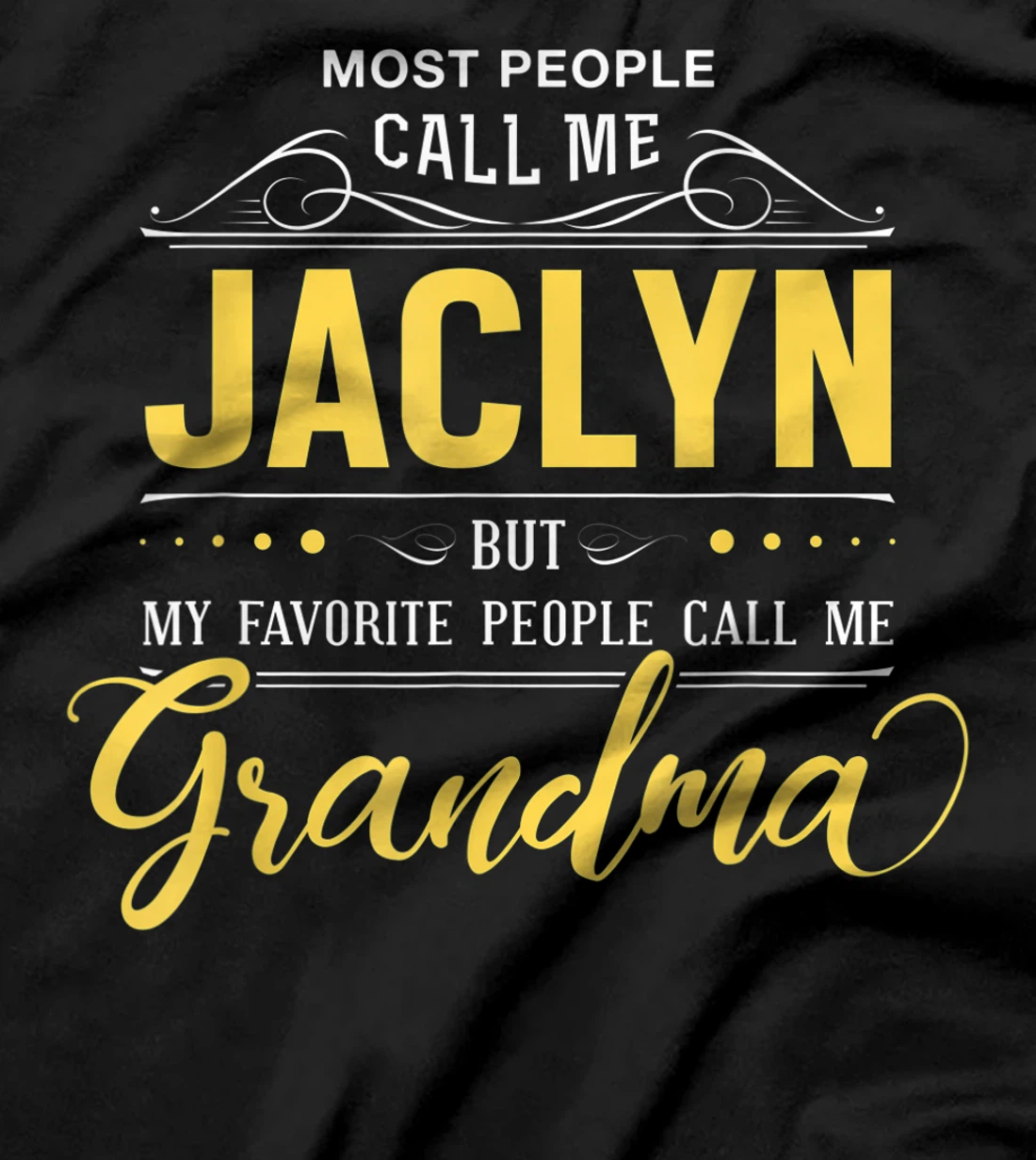 Jaclyn Name Shirt - My Favorite People Call Me Grandma T-Shirt