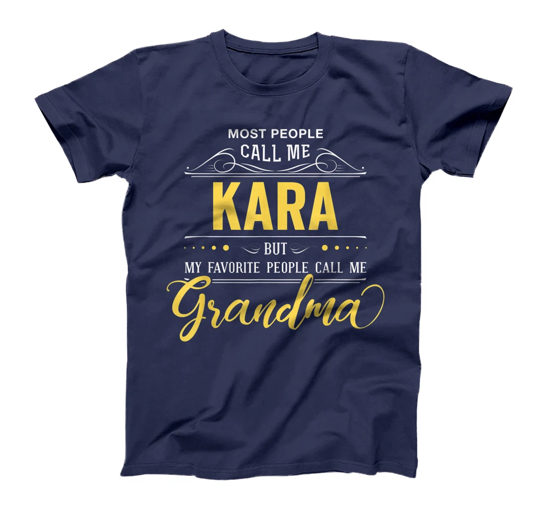 Kara Name Shirt - My Favorite People Call Me Grandma T-Shirt