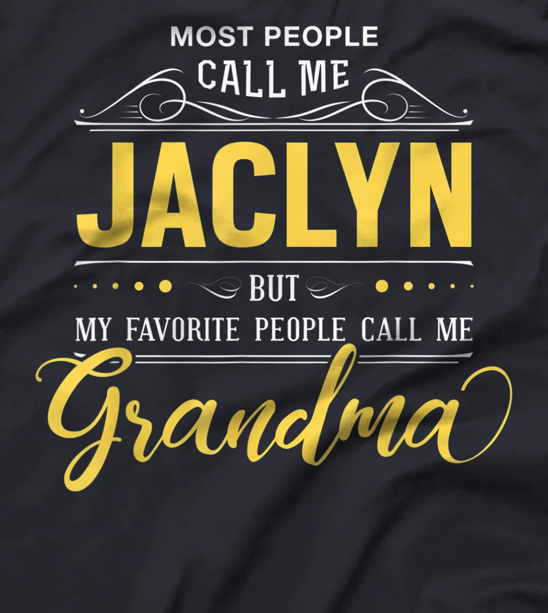 Jaclyn Name Shirt - My Favorite People Call Me Grandma T-Shirt