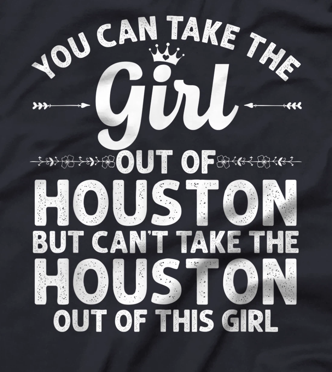 Girl Out Of HOUSTON MS MISSISSIPPI Gift Funny Home Roots USA T-Shirt