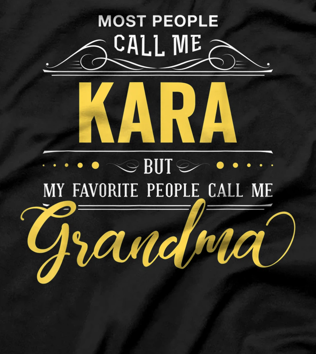 Kara Name Shirt - My Favorite People Call Me Grandma T-Shirt