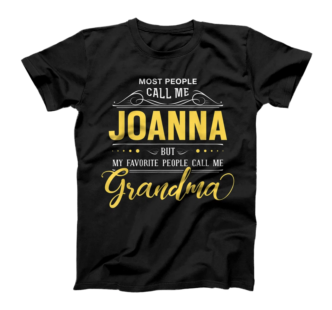Joanna Name Shirt - My Favorite People Call Me Grandma T-Shirt