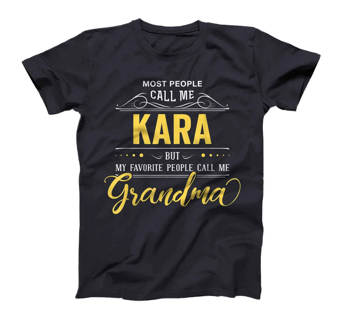 Kara Name Shirt - My Favorite People Call Me Grandma T-Shirt