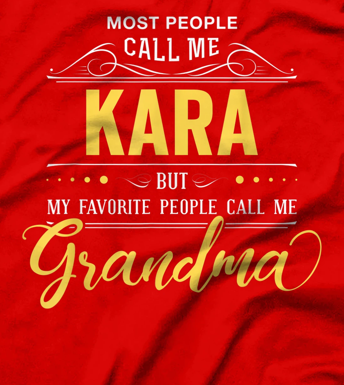 Kara Name Shirt - My Favorite People Call Me Grandma T-Shirt