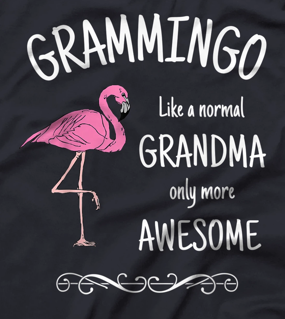 Grammingo Like A Normal Grandma Only More Awesome T-Shirt