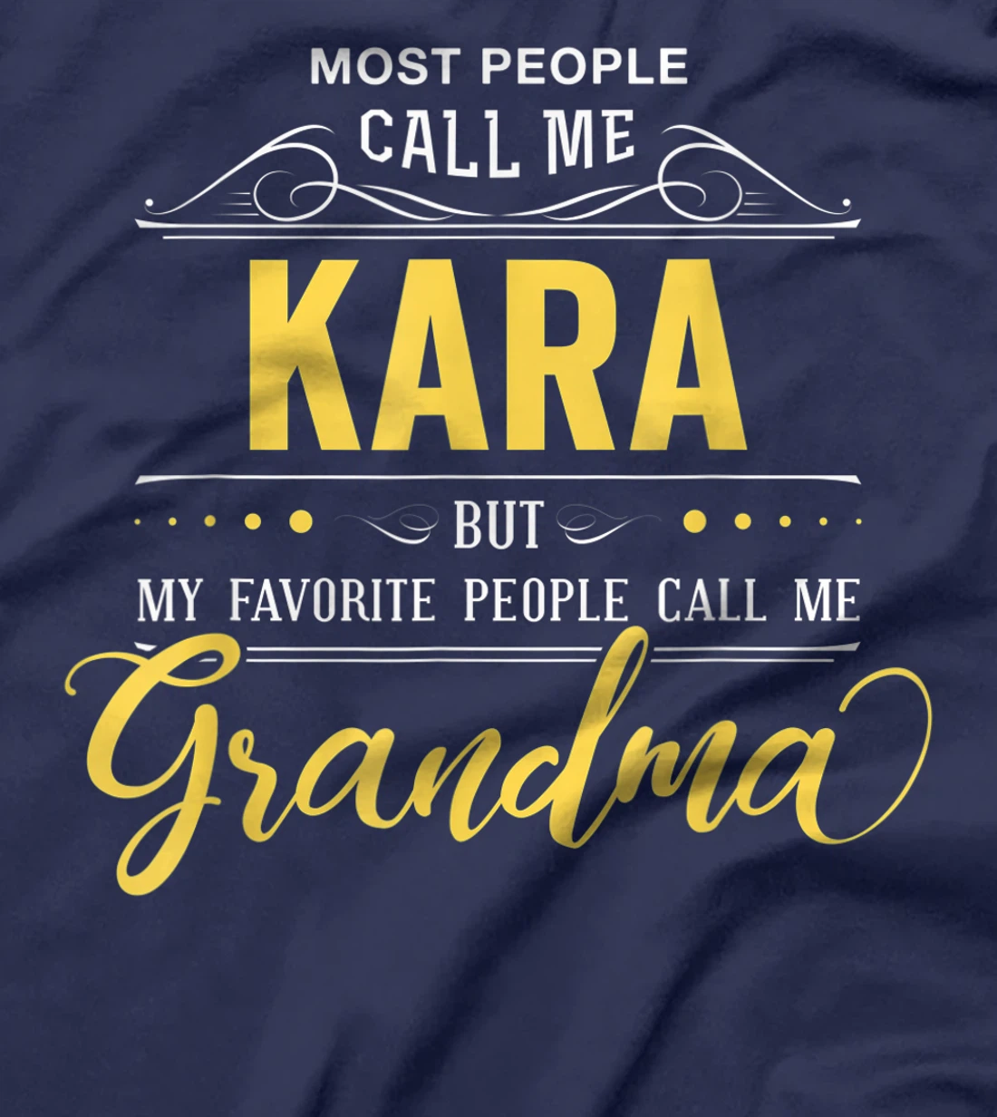 Kara Name Shirt - My Favorite People Call Me Grandma T-Shirt
