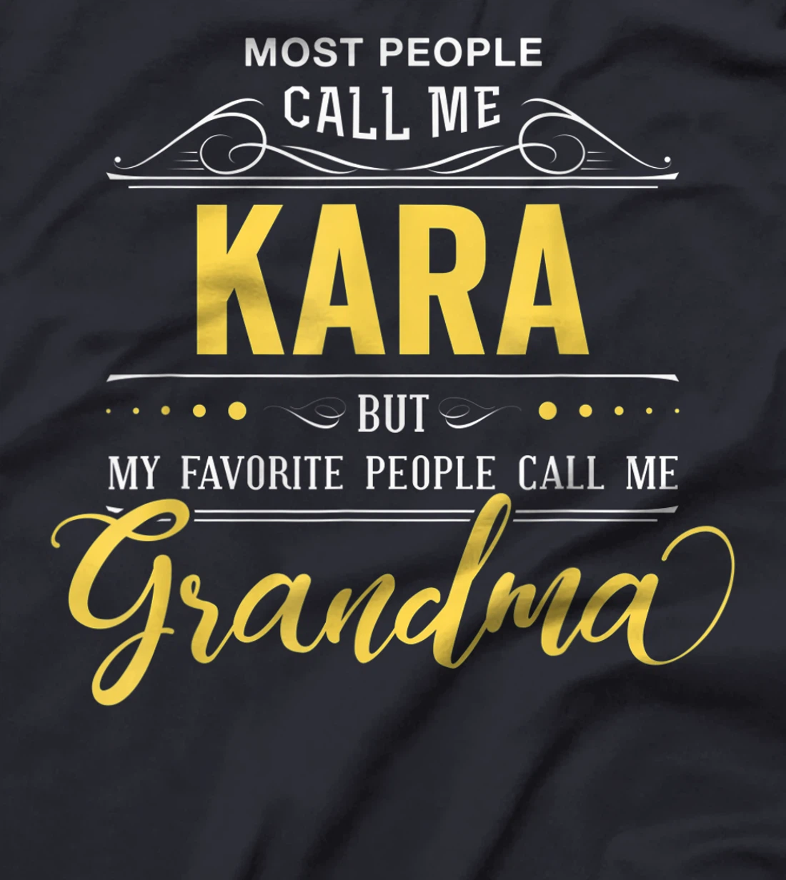 Kara Name Shirt - My Favorite People Call Me Grandma T-Shirt