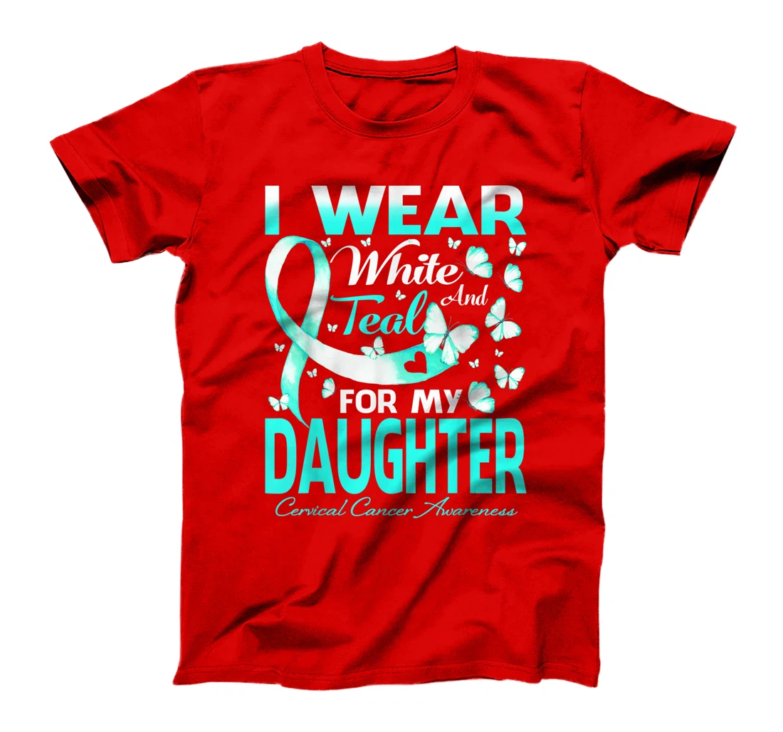 I Wear White And Teal For My Daughter Cervical Cancer T-Shirt