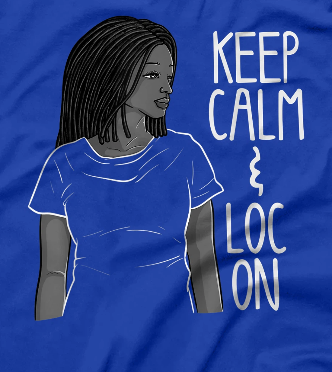 Funny Black Melanin Dreadlocks Gift Cute Afro Loc Girl Women T-Shirt