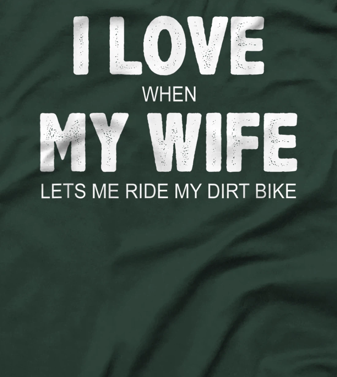 Mens I Love When My Wife Lets Me Ride My Dirt Bike - Vintage - T-Shirt