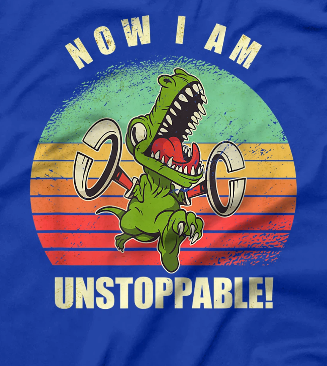 Now I Am Unstoppable Funny T-Rex T-Shirt T-Shirt