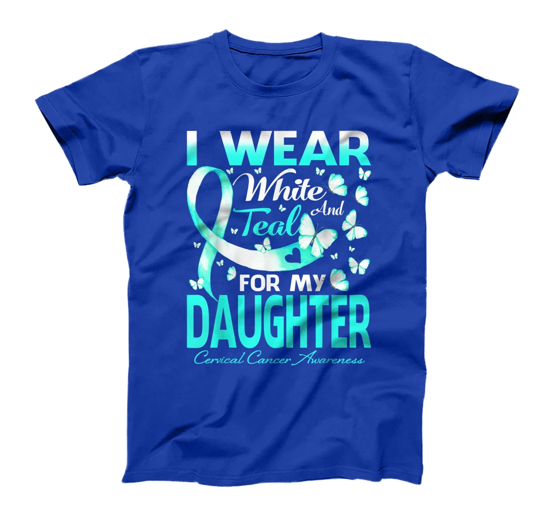 I Wear White And Teal For My Daughter Cervical Cancer T-Shirt