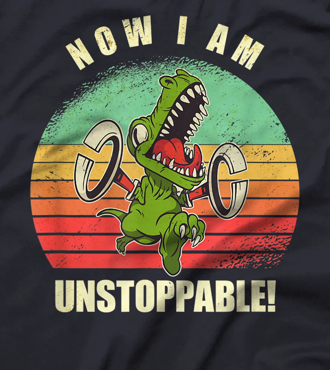 Now I Am Unstoppable Funny T-Rex T-Shirt T-Shirt