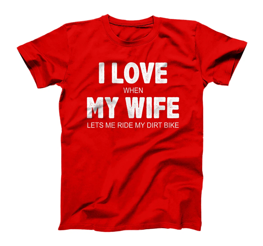 Mens I Love When My Wife Lets Me Ride My Dirt Bike - Vintage - T-Shirt