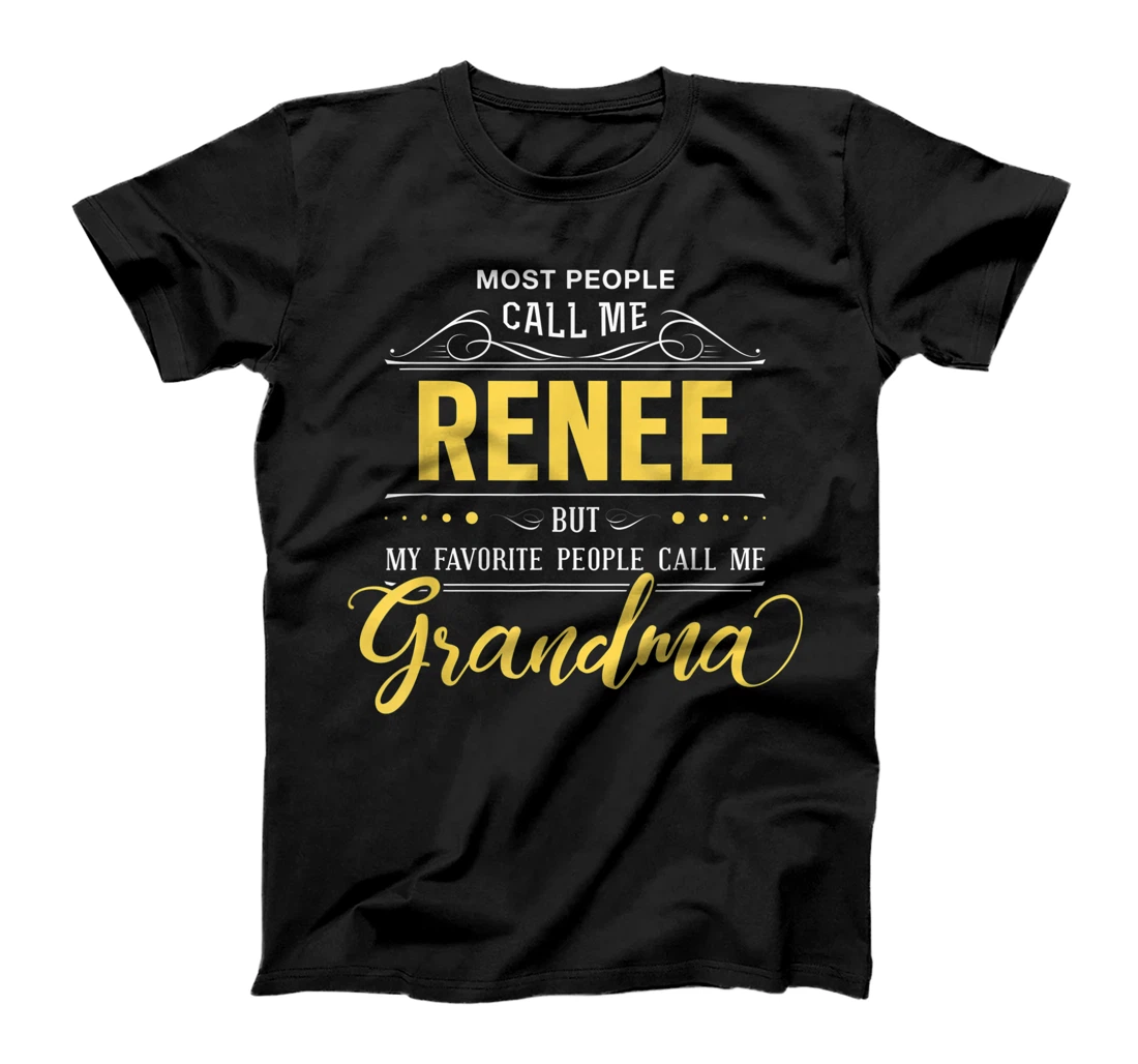 Renee Name Shirt - My Favorite People Call Me Grandma T-Shirt