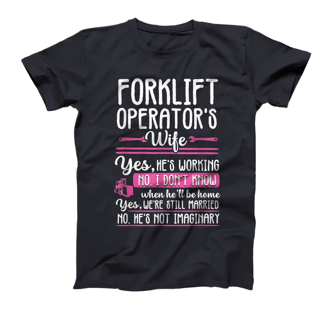 Forklift Operator Truck Driver Wife Funny Gift women T-Shirt