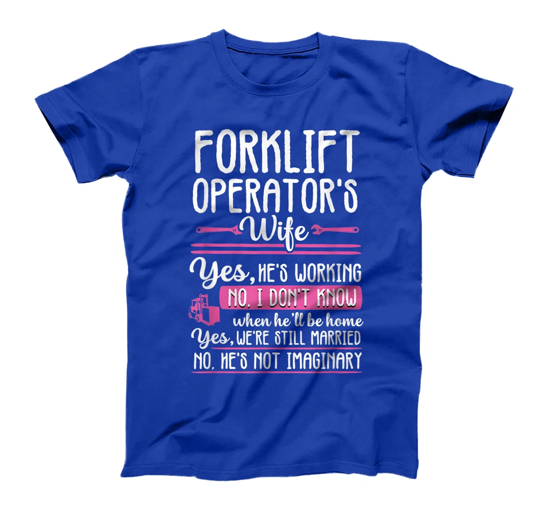 Forklift Operator Truck Driver Wife Funny Gift women T-Shirt