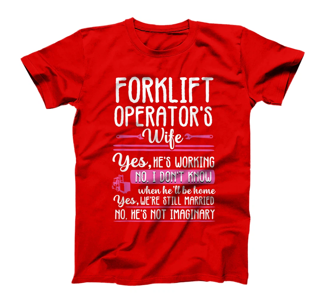 Forklift Operator Truck Driver Wife Funny Gift women T-Shirt