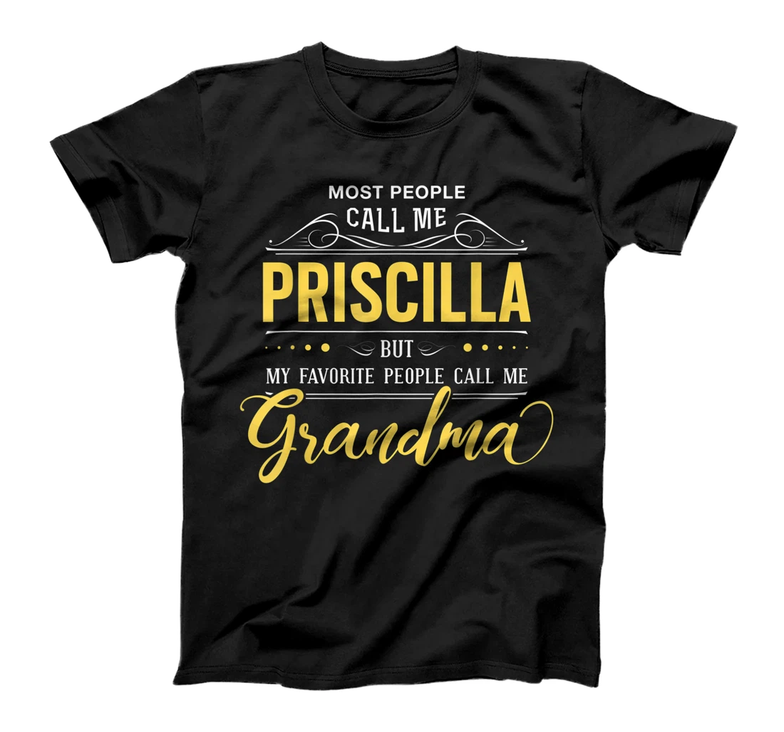 Priscilla Name Shirt - My Favorite People Call Me Grandma T-Shirt