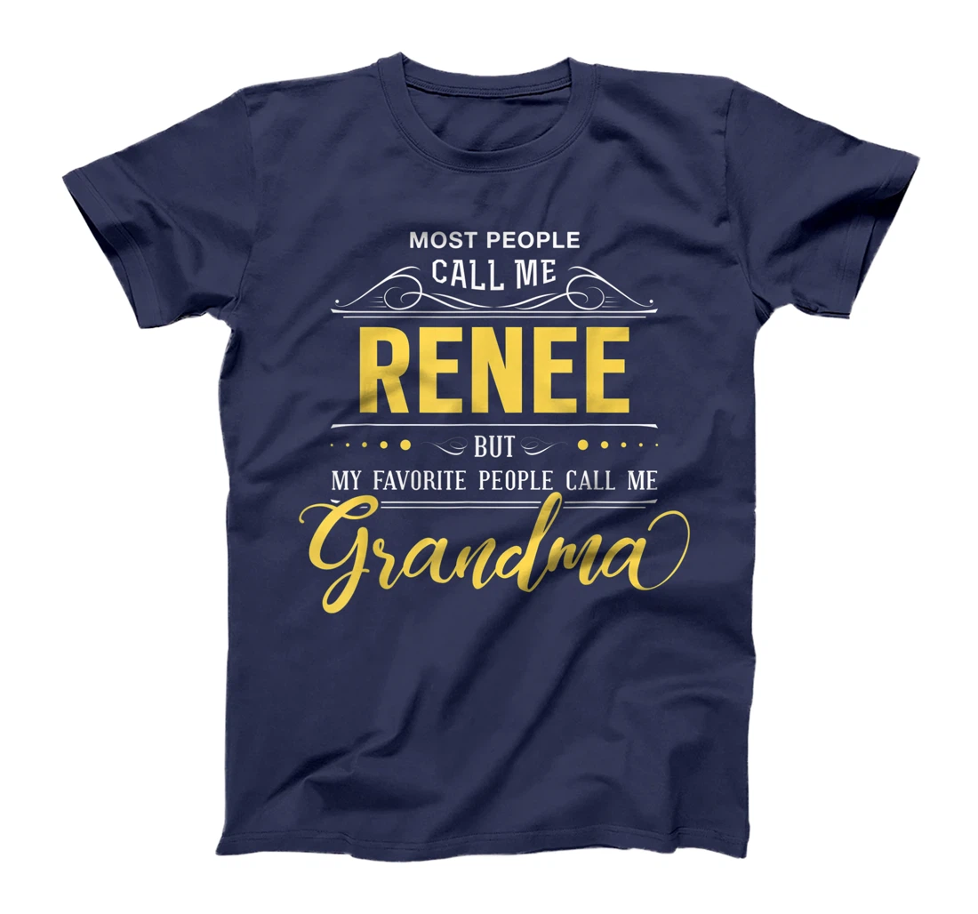 Renee Name Shirt - My Favorite People Call Me Grandma T-Shirt