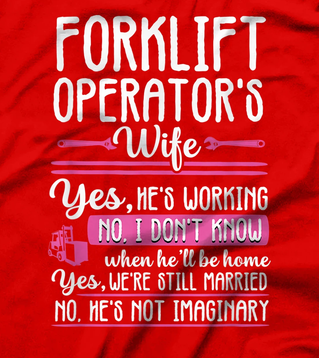 Forklift Operator Truck Driver Wife Funny Gift women T-Shirt