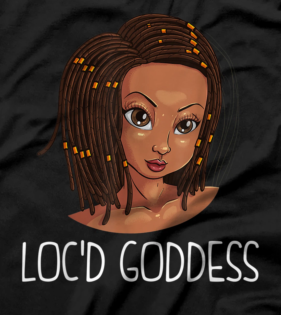 Funny Loc'd Goddess Gift Women Dreadlock Black History Girls T-Shirt