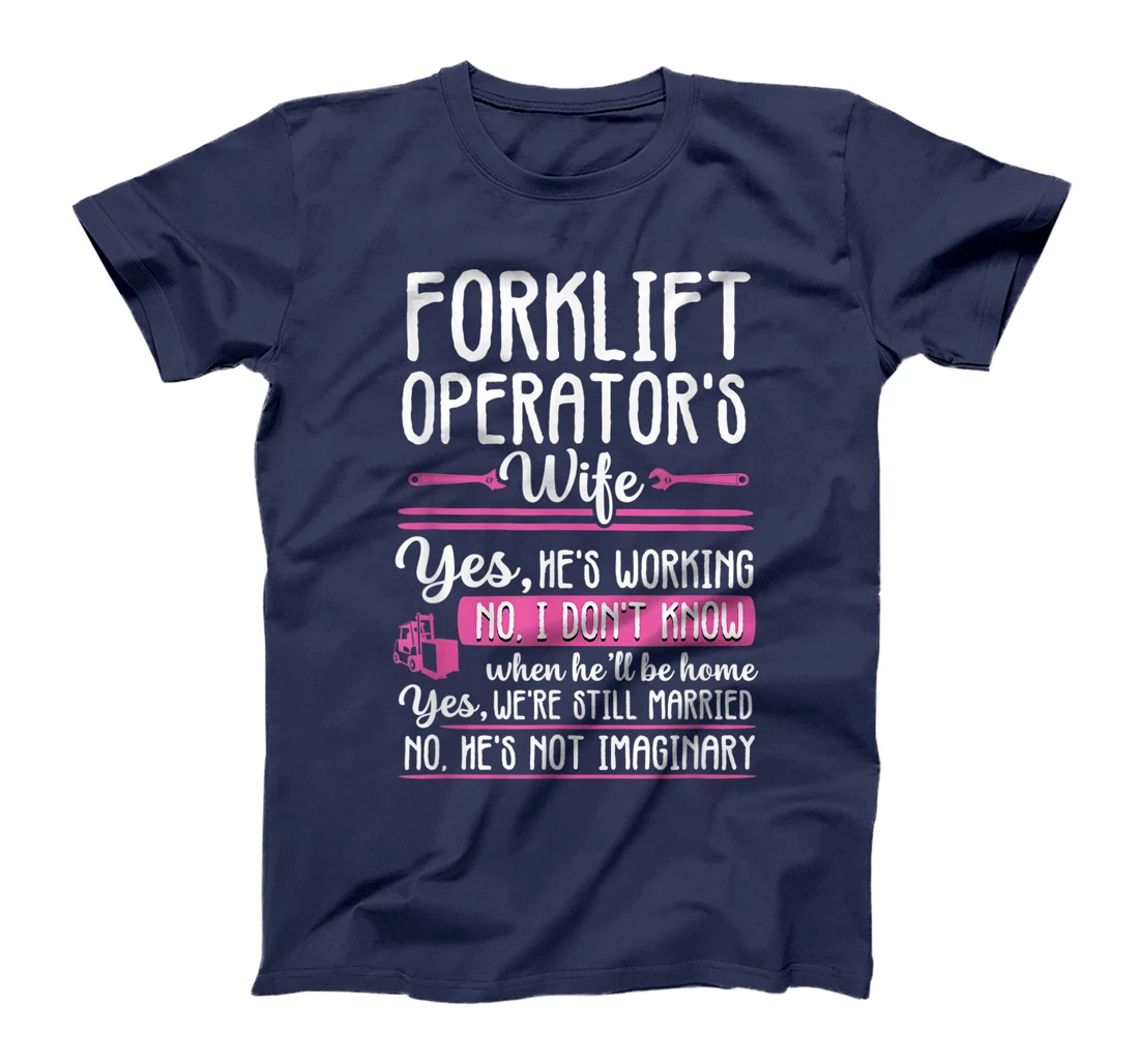 Forklift Operator Truck Driver Wife Funny Gift women T-Shirt