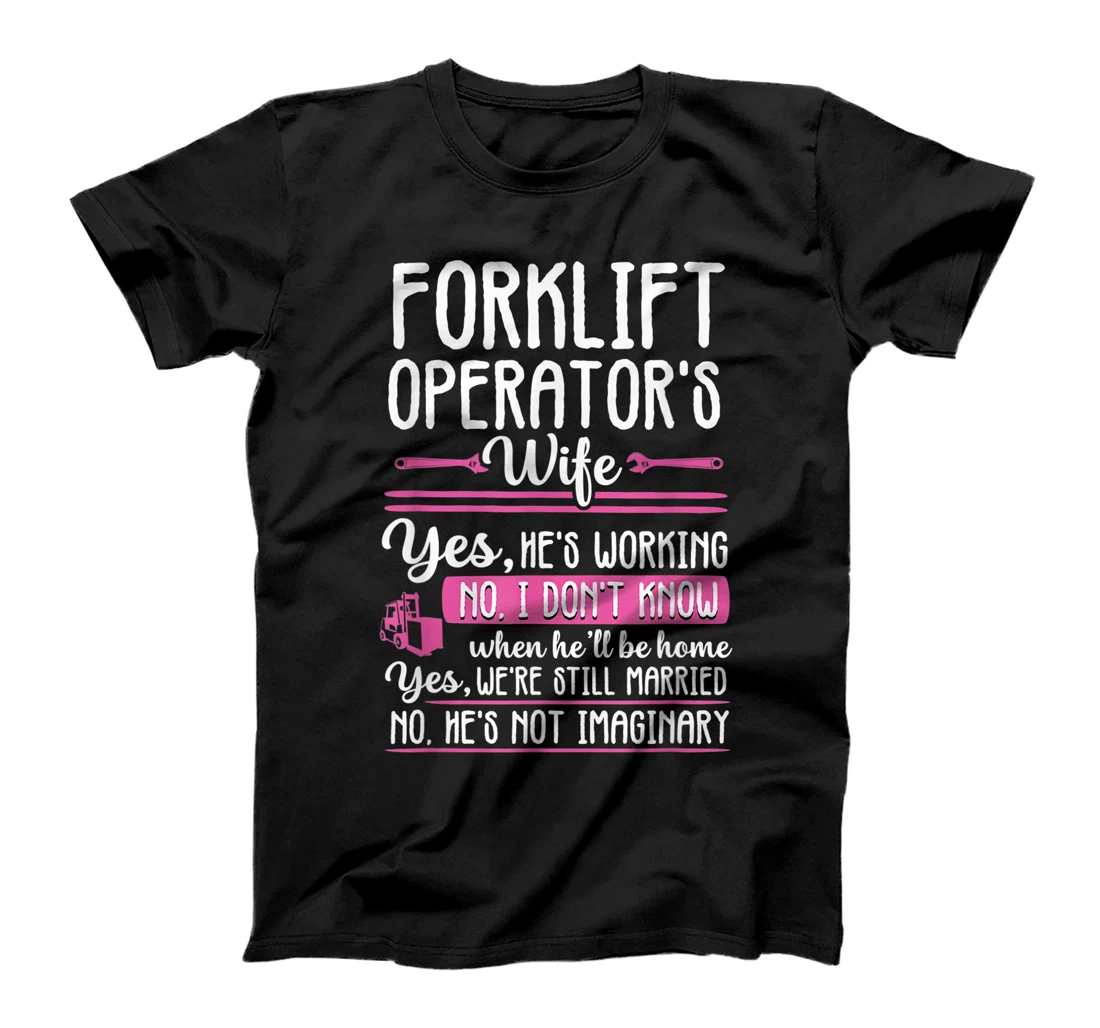 Forklift Operator Truck Driver Wife Funny Gift women T-Shirt