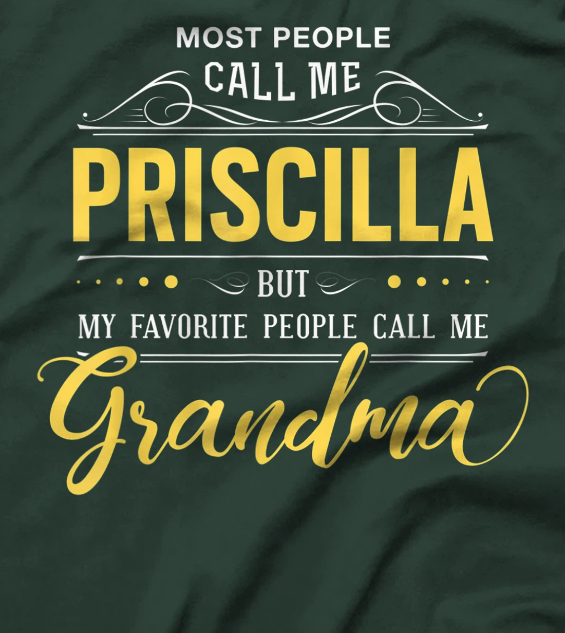 Priscilla Name Shirt - My Favorite People Call Me Grandma T-Shirt