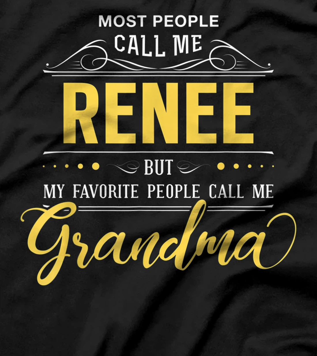 Renee Name Shirt - My Favorite People Call Me Grandma T-Shirt