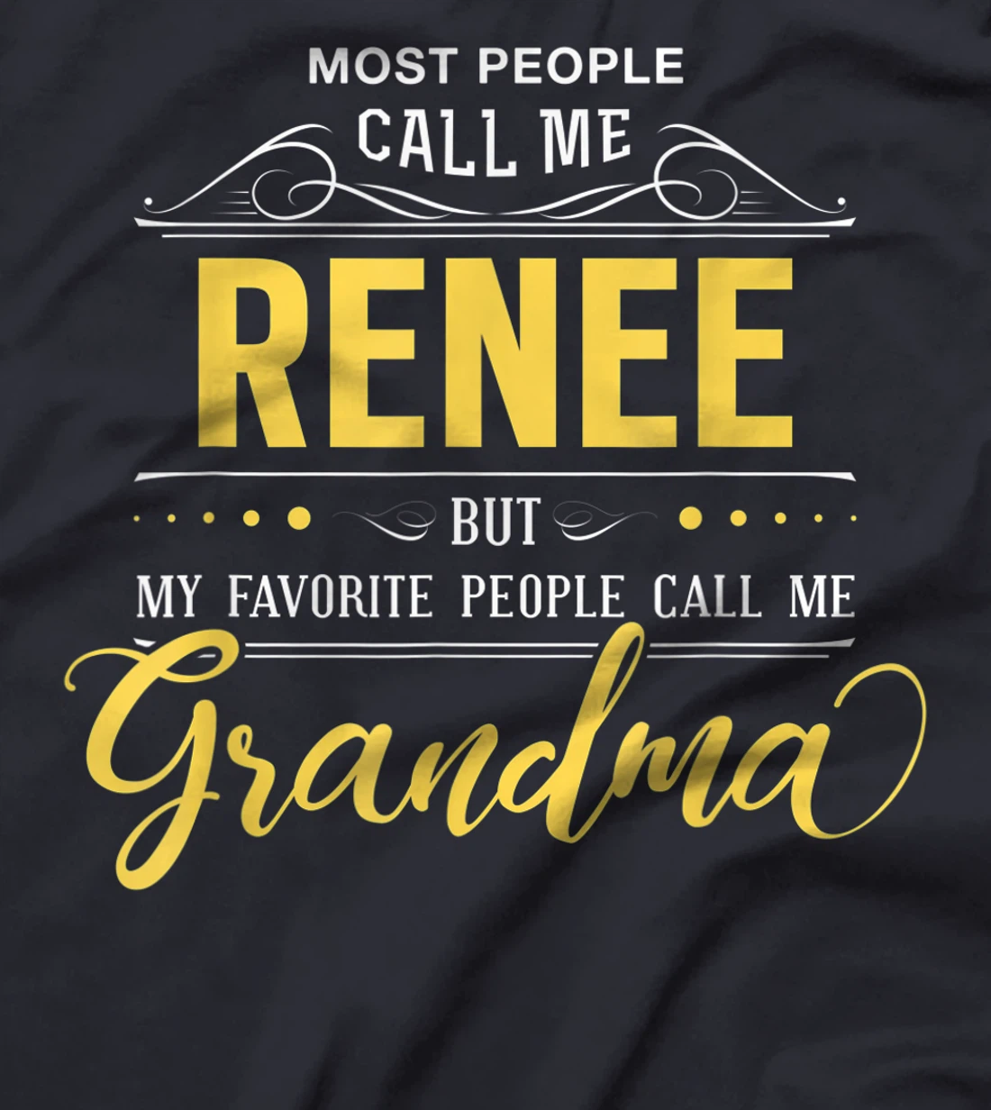 Renee Name Shirt - My Favorite People Call Me Grandma T-Shirt