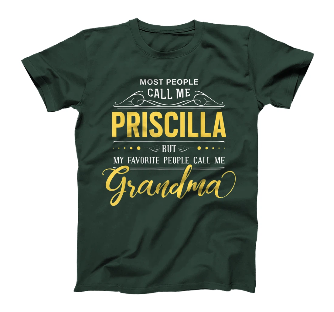 Priscilla Name Shirt - My Favorite People Call Me Grandma T-Shirt