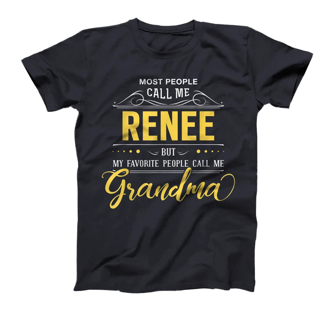 Renee Name Shirt - My Favorite People Call Me Grandma T-Shirt
