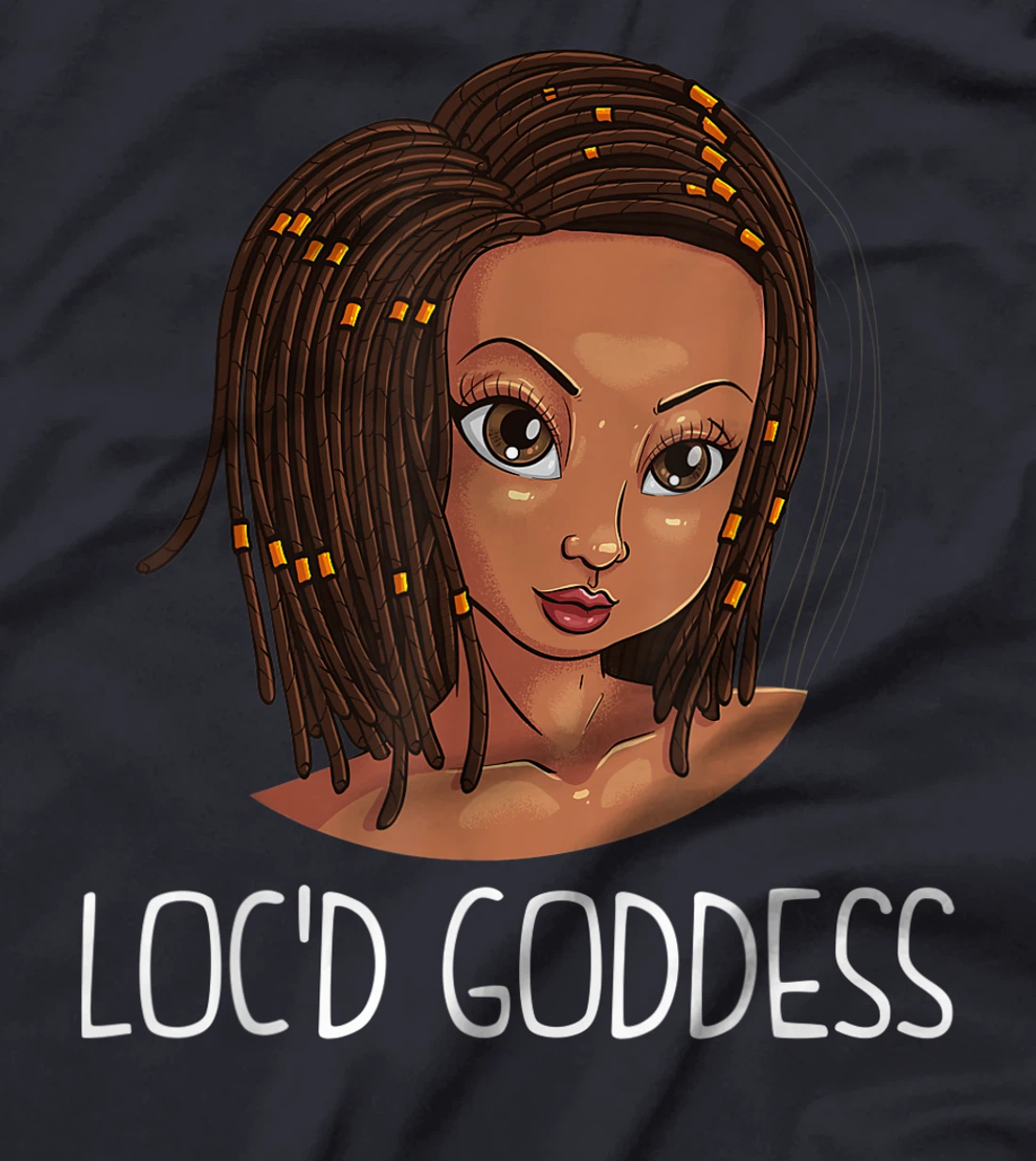 Funny Loc'd Goddess Gift Women Dreadlock Black History Girls T-Shirt