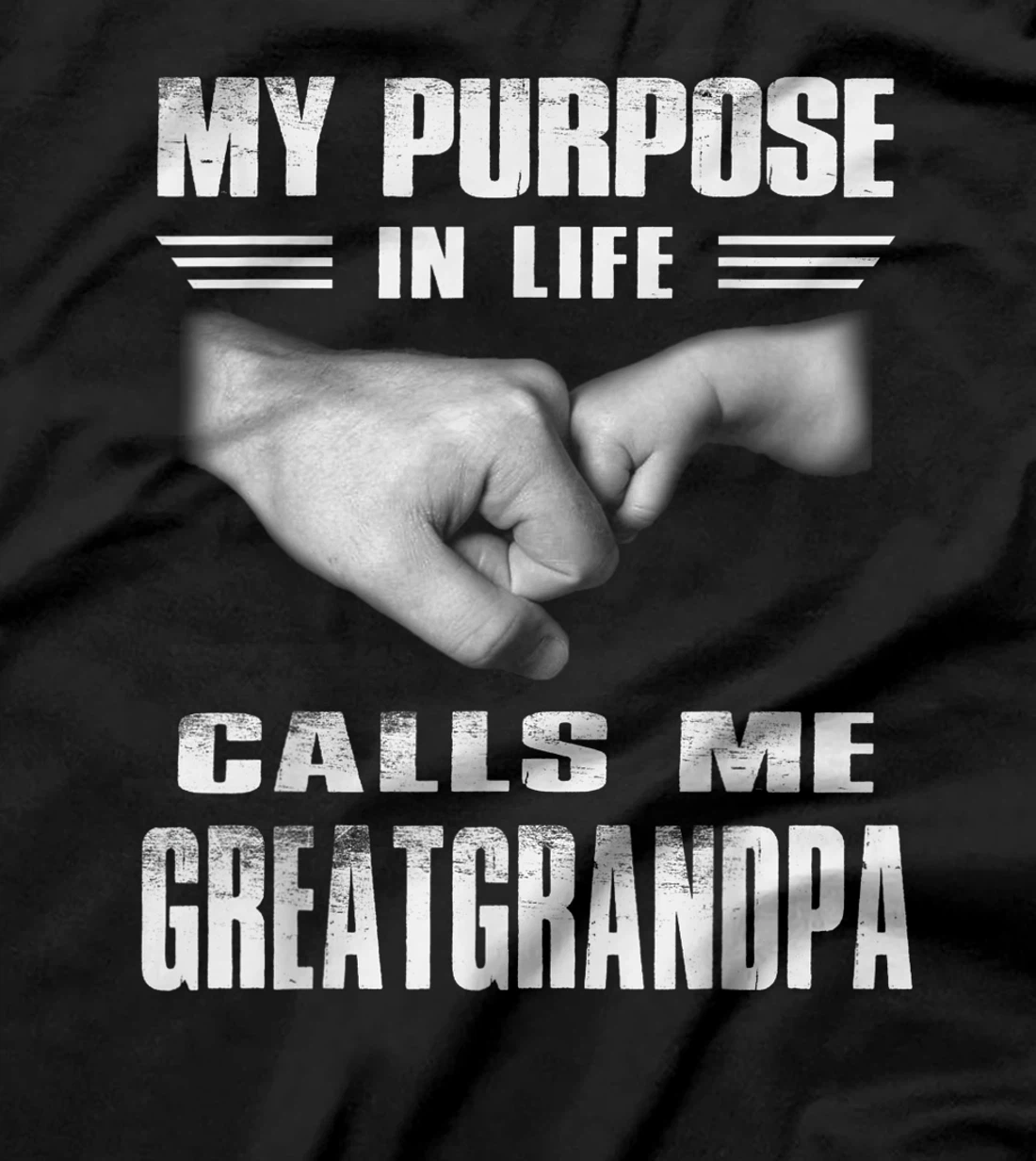 Funny T-shirt My Purposes In Life Calls Me Great Grandpa T-Shirt