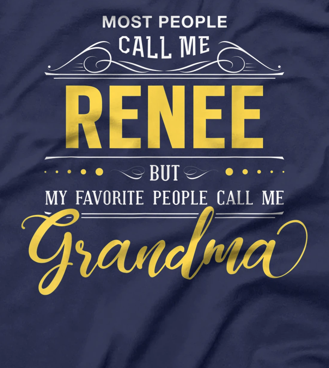 Renee Name Shirt - My Favorite People Call Me Grandma T-Shirt