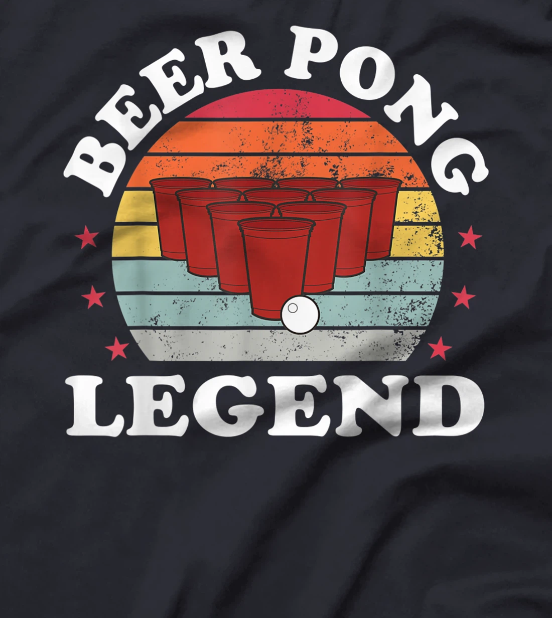 Beer Pong Legend Funny Beer Pong Games Lover Drinking Gift T-Shirt