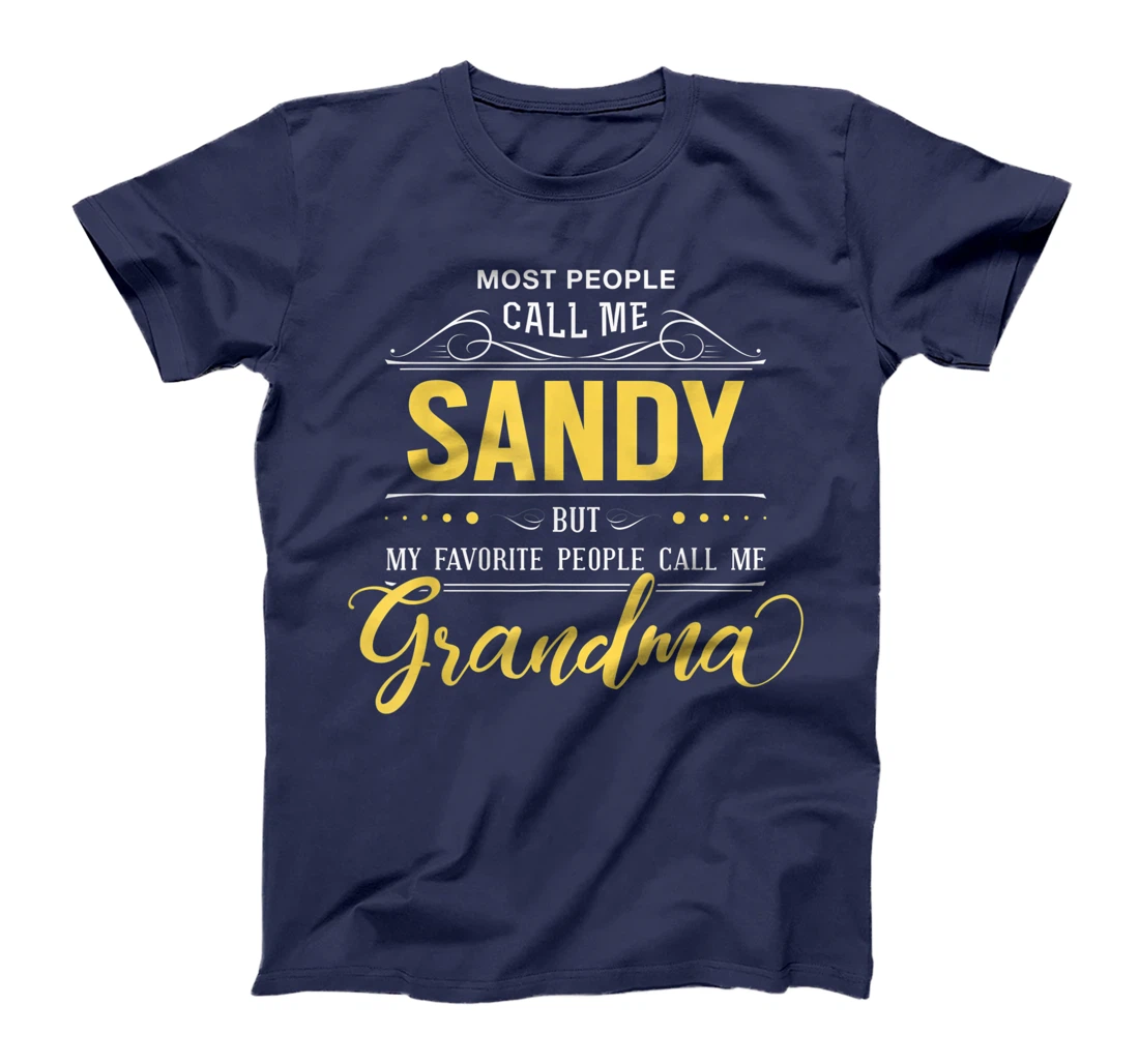 Sandy Name Shirt - My Favorite People Call Me Grandma T-Shirt