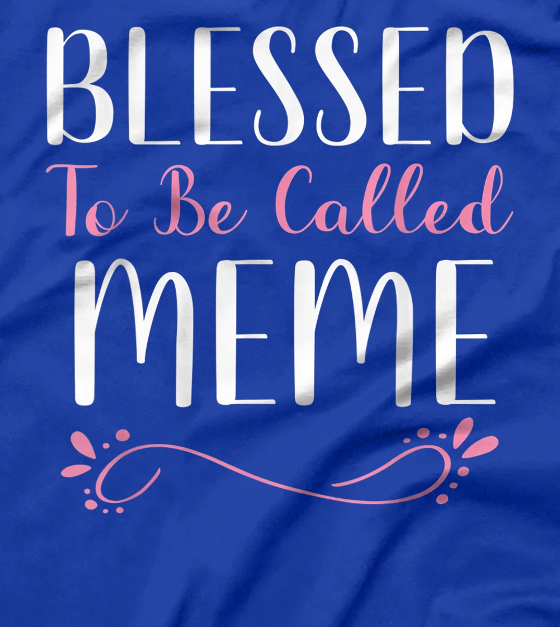 Blessed To Be Called Meme Cute Cool T-Shirt