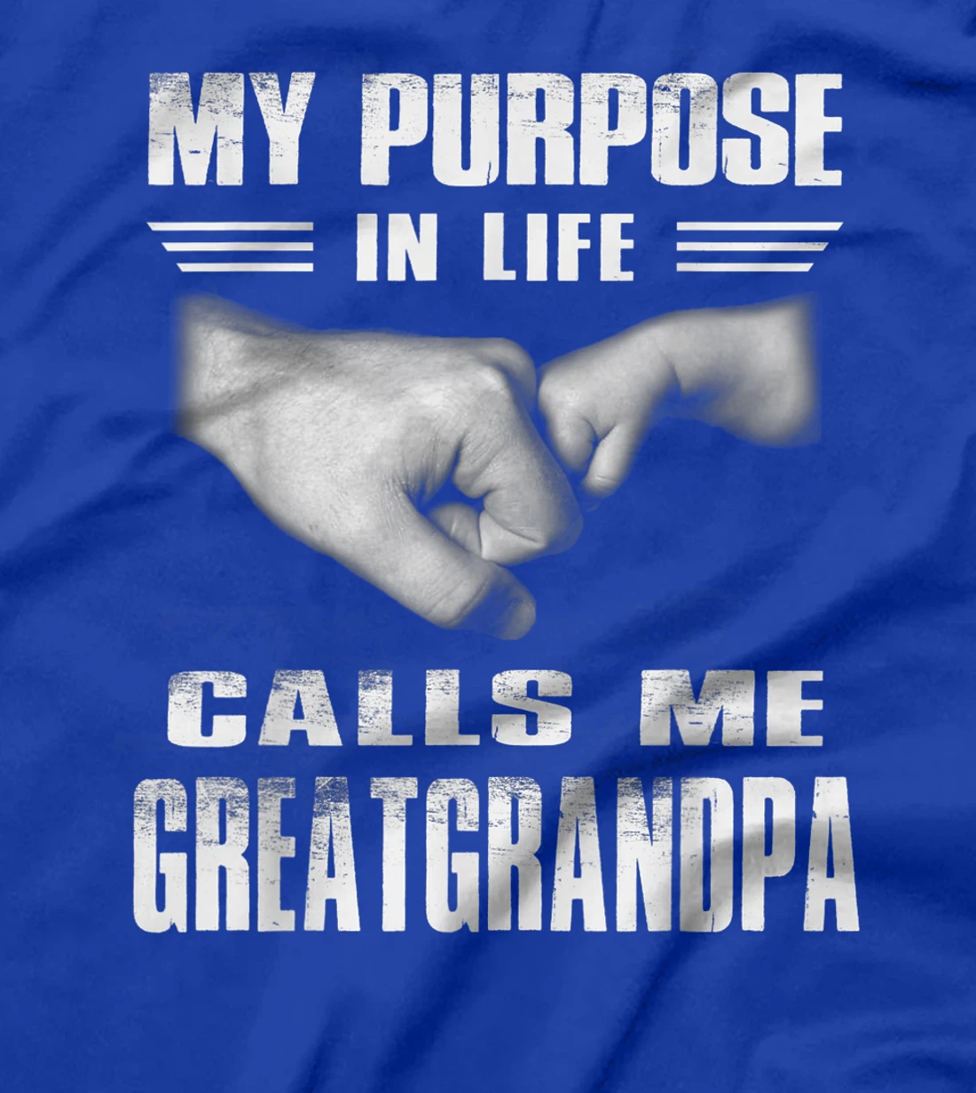 Funny T-shirt My Purposes In Life Calls Me Great Grandpa T-Shirt