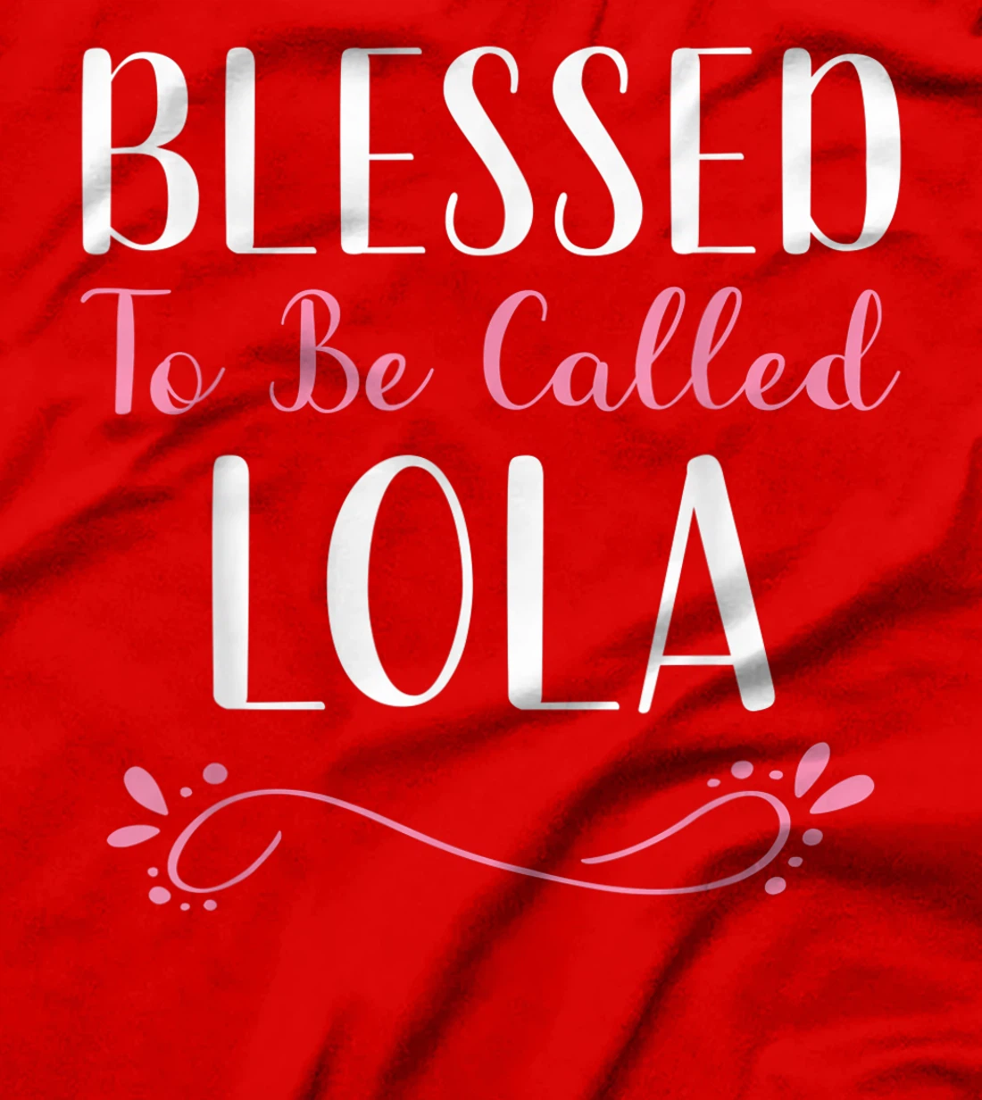 Blessed To Be Called Lola Cute Cool T-Shirt
