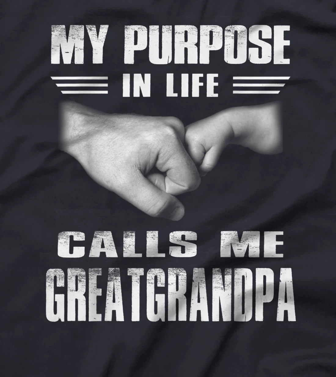 Funny T-shirt My Purposes In Life Calls Me Great Grandpa T-Shirt