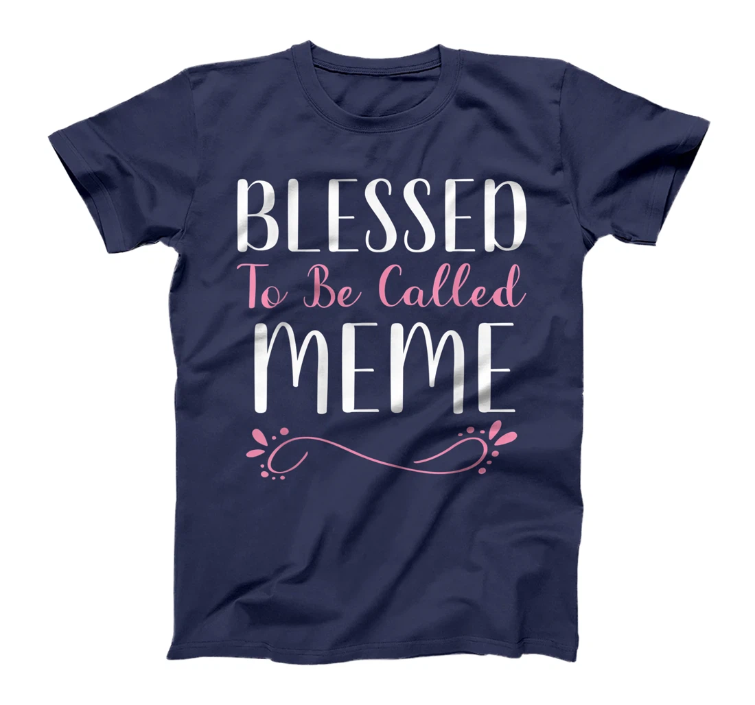 Blessed To Be Called Meme Cute Cool T-Shirt