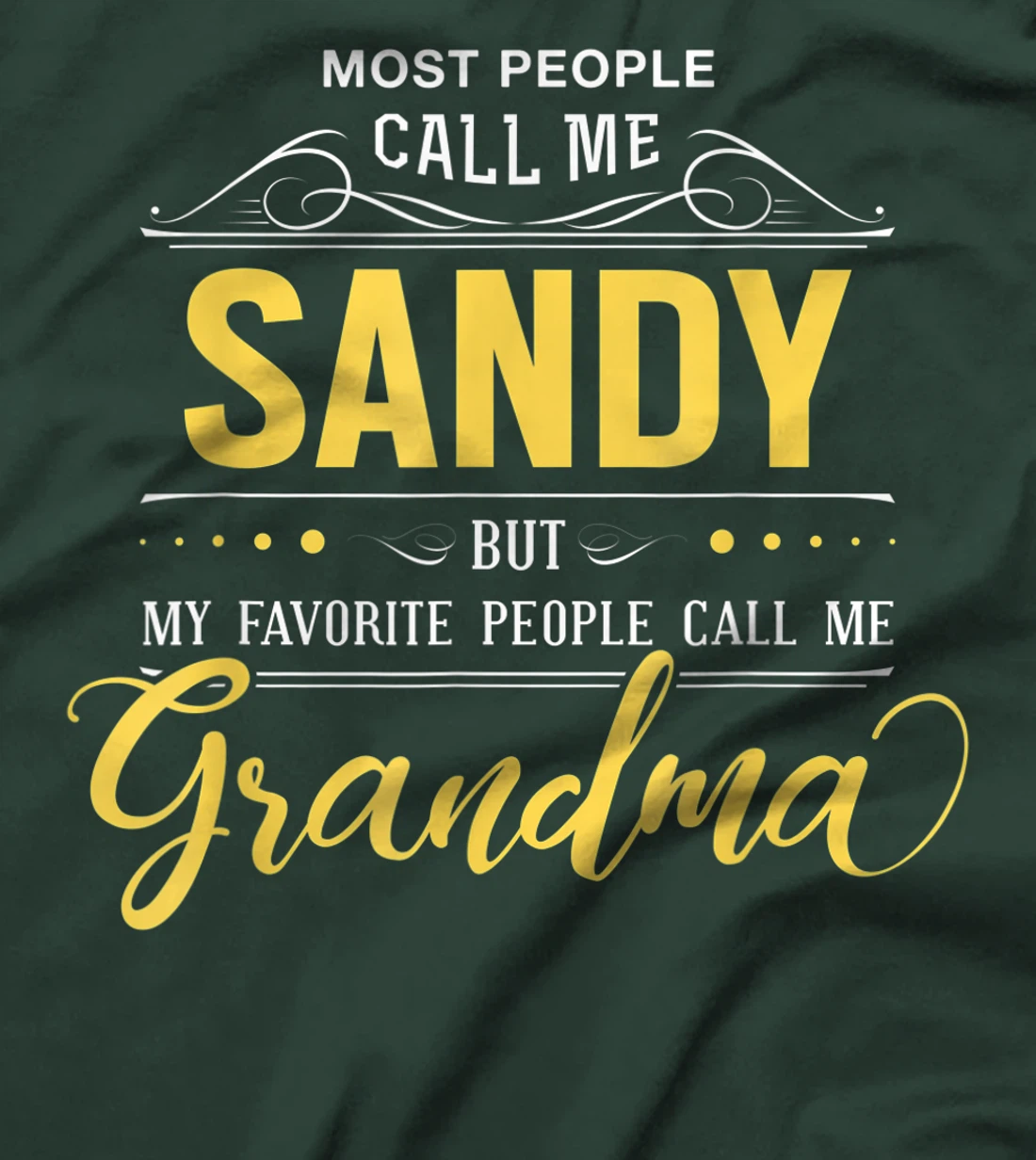 Sandy Name Shirt - My Favorite People Call Me Grandma T-Shirt