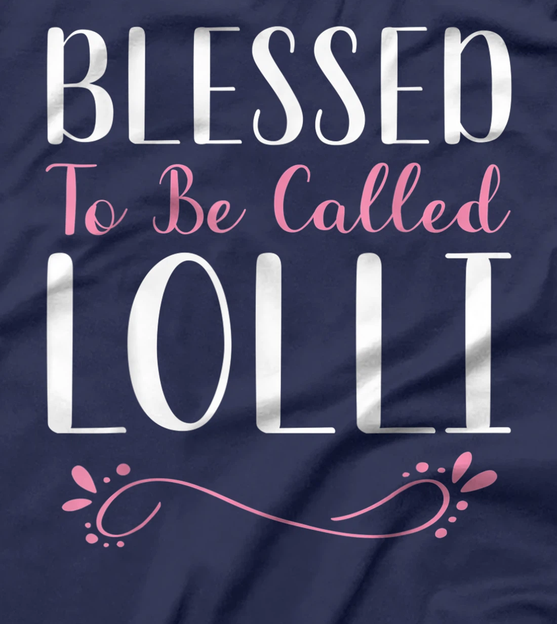 Blessed To Be Called Lolli Cute Cool T-Shirt
